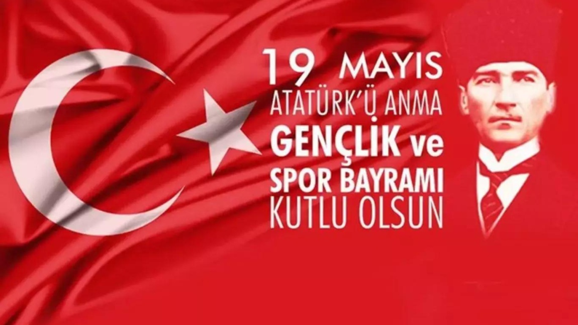 19 Mayıs Atatürk'ü Anma, Gençlik ve Spor Bayramı Kutlu Olsun.